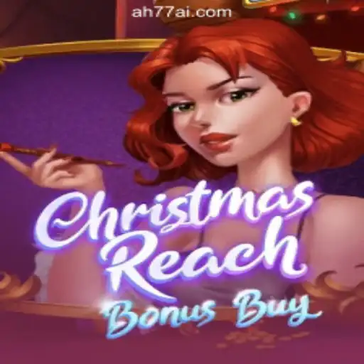 Exploring ChristmasReachBonusBuy: A Festive Casino Adventure at AH77.COM Online Casino Philippines
